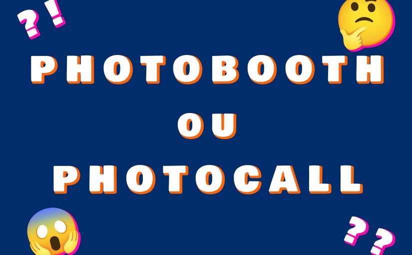 Photobooth, borne photo, photocall, photomaton … qu&rsquo;en est-il exactement&nbsp;?